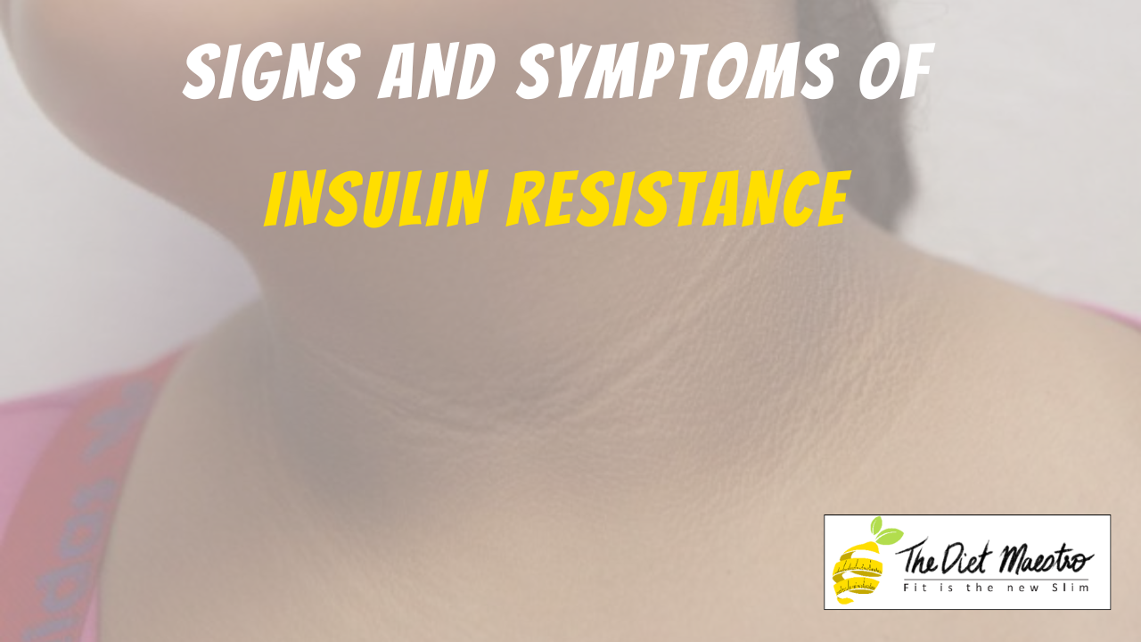 Signs and Symptoms of Insulin Resistance you might be Ignoring!!